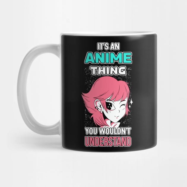 It's An Anime Thing You Wouldn't Understand Otaku Gift Anime by TheTeeBee